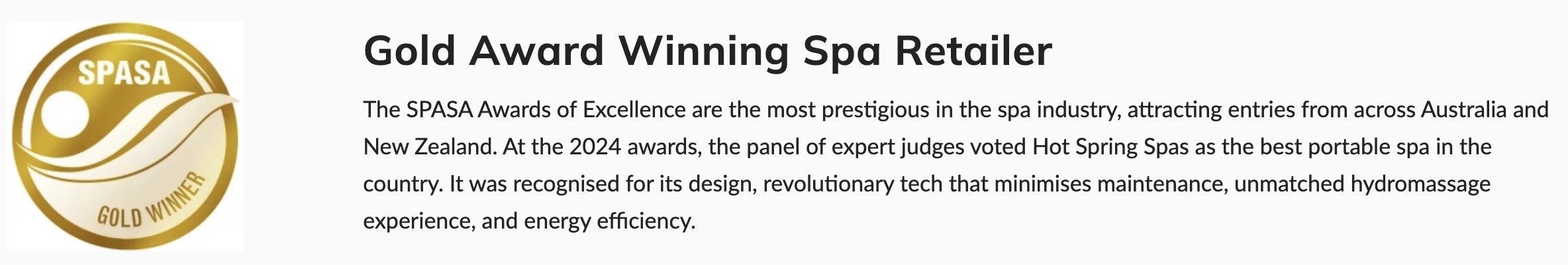 Since 1980, when we built New Zealand’s first portable, fully insulated spa, Hot Spring has led the way in spa technology and engineering. For the pinnacle of spa pool quality and the very latest in spa pool innovation, it’s got to be Hot Spring.