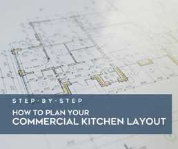 How to plan your commercial kitchen installation and layout
