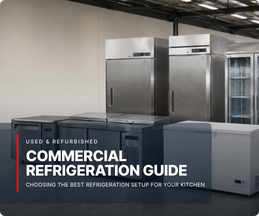 Commercial Refrigeration Buying Guide: Used & Refurbished