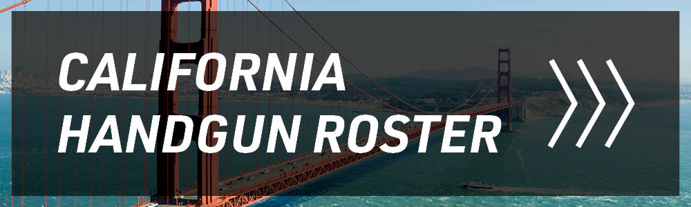 California Handgun Roster: Just The Facts - Rifle Supply