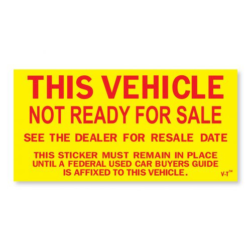 VEHICLE NOT READY FOR SALE Sticker (VT-789) QTY. 100
