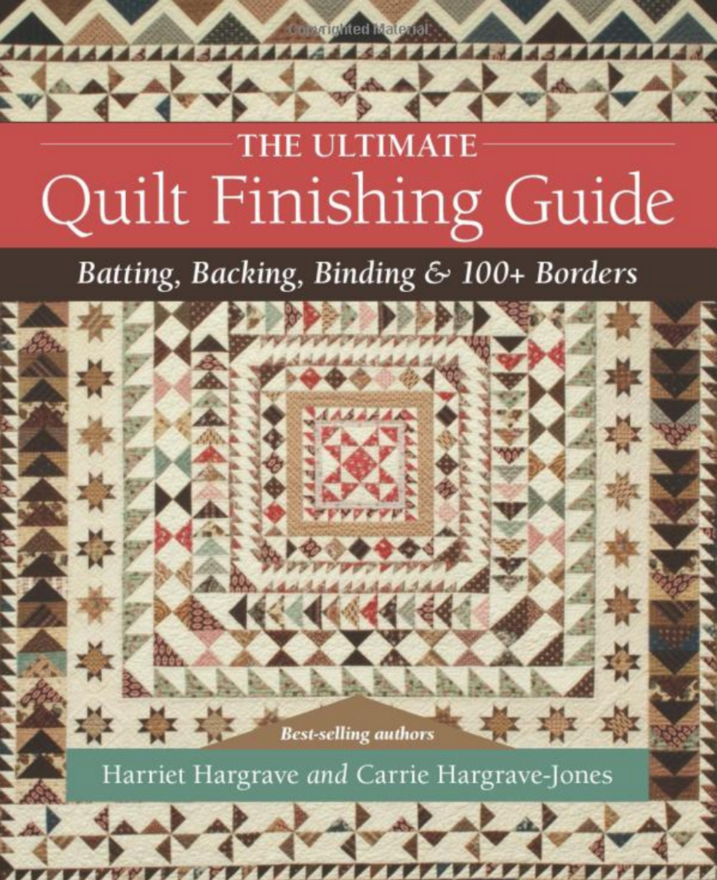 The Ultimate Quilt Finishing Guide – Batting, Backing, Binding & 100+ Borders