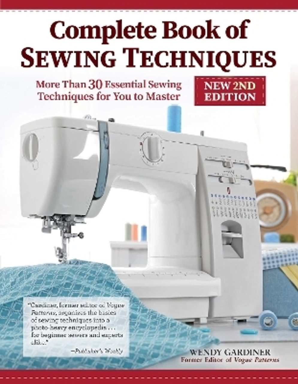 Complete Book of Sewing Techniques (2nd Edition) by Wendy Gardiner