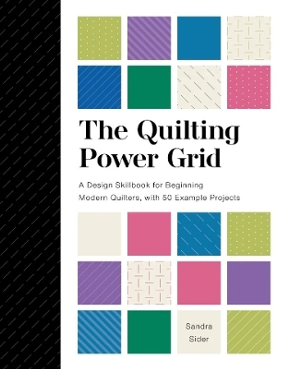 The Quilting Power Grid with 50 example projects by Sandra Sider
