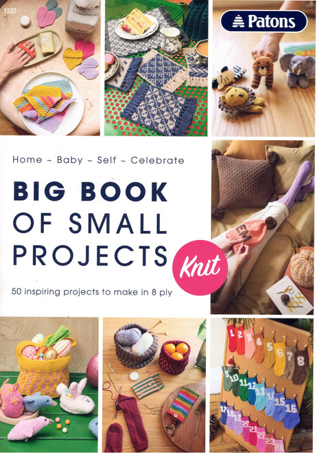 NEW - Patons Big Book of Small Projects - 50 knitted designs in 8ply