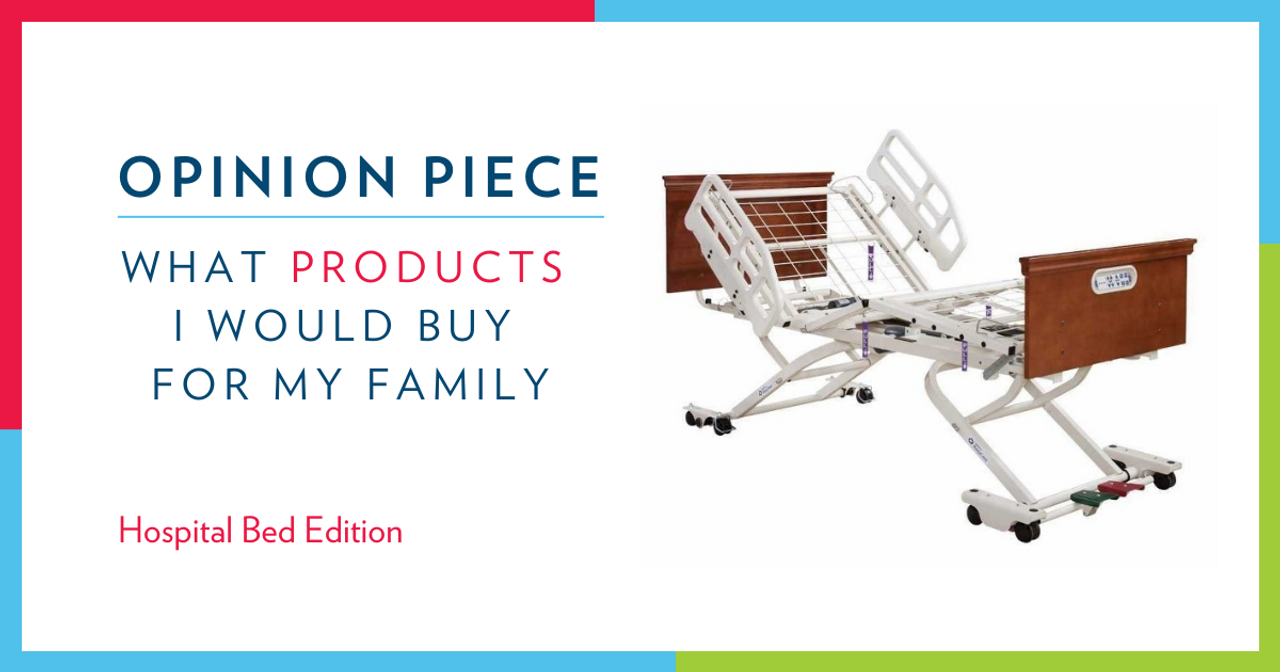 What I Would Buy for My Family: Hospital Beds What I Would Buy for My Family: Hospital Beds