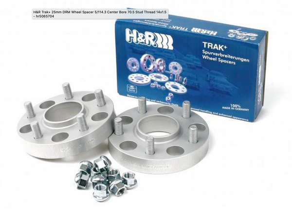 Part Number:       hr5065704
Description:         TRAK+ Wheel Spacer; DRM Style; Sold as Pair
Bolt Pattern:        5/114.3
Bolt/Stud:             Stud
Center Bore:        70.5
Thread Type:      14x1.5
Width:                   25mm  Part Number:       hr5065704
Description:         TRAK+ Wheel Spacer; DRM Style; Sold as Pair
Bolt Pattern:        5/114.3
Bolt/Stud:             Stud
Center Bore:        70.5
Thread Type:      14x1.5
Width:                   25mm