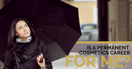 Is a Permanent Cosmetics Career for Me?