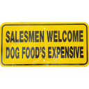 Noble Beasts Graphics Salesmen Welcome Dog Food's Expensive Aluminum Sign - 6" X 12"