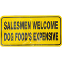Noble Beasts Graphics Salesmen Welcome Dog Food's Expensive Aluminium Sign - 6" X 12"