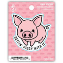 Gettin' Piggy With It Sticker