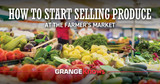 How to Start Selling Produce at the Farmers Market