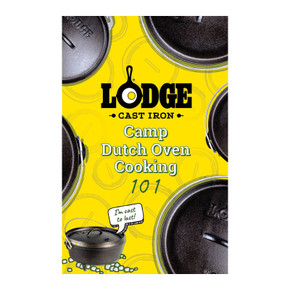 Lodge Camp Dutch Oven Cooking 101 Book Lodge Camp Dutch Oven Cooking 101 Book