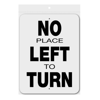 Noble Beasts Graphics No Place Left to Turn Aluminum Sign - 12" X 9" - White/Black
