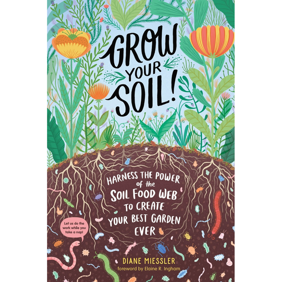 Workman Storey Grow Your Soil! Book