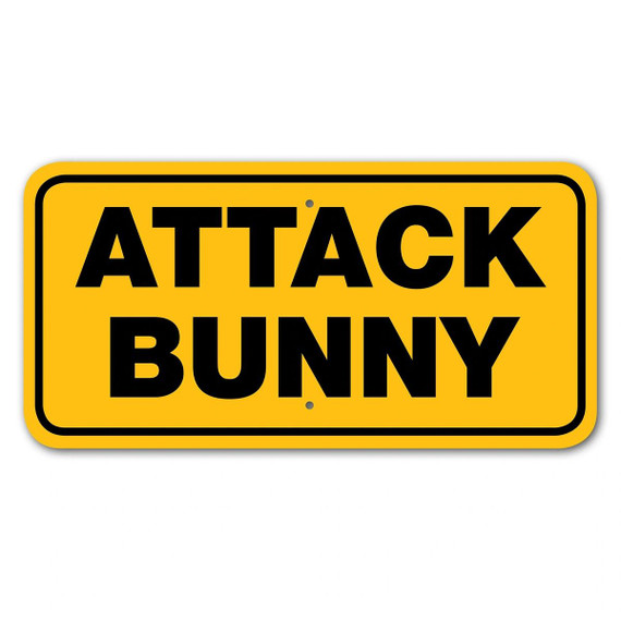 Noble Beasts Graphics Aluminium Attack Bunny Sign - 6" X 12"