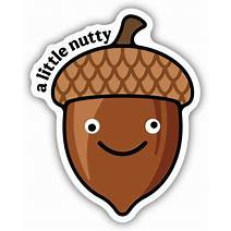 A Little Nutty Acorn Sticker