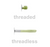 Threaded / Threadless