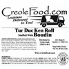 Boudin Turducken Roll 5lbs (Serves approximately 6-8), close-up of the Creole Foods package label identifying a turducken roll stuffed with boudin and listing cooking directions and ingredients