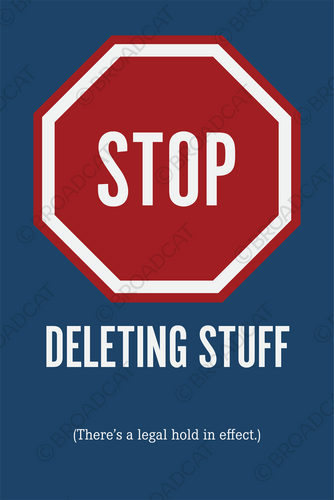 Stop deleting stuffÑLegal Hold in Effect