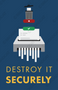 Destroy It Securely