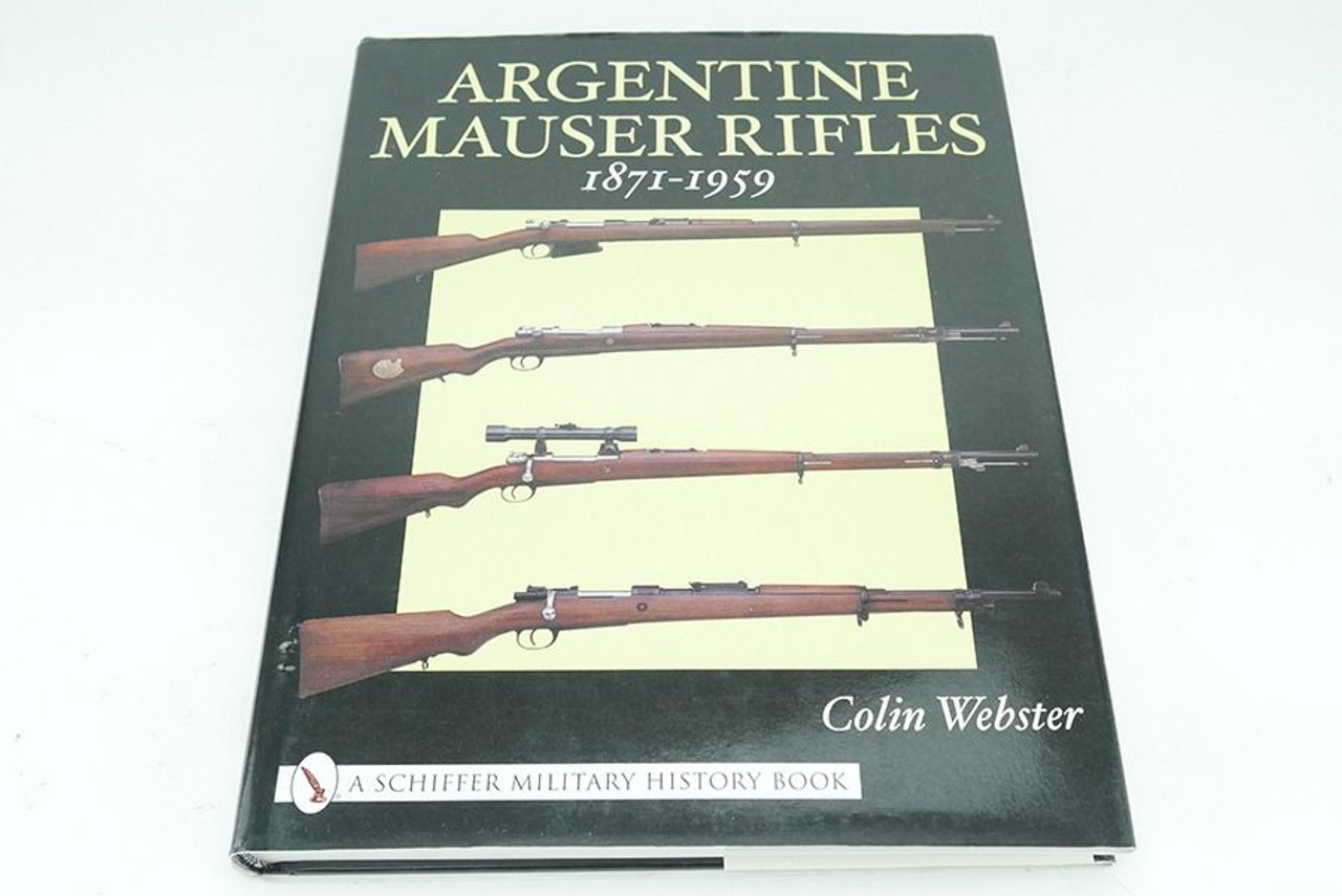 Argentine Mauser Rifles 1871-1959 - Book