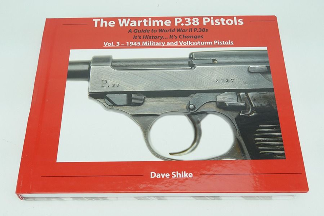 The Wartime P.38 Pistols: Vol. 3