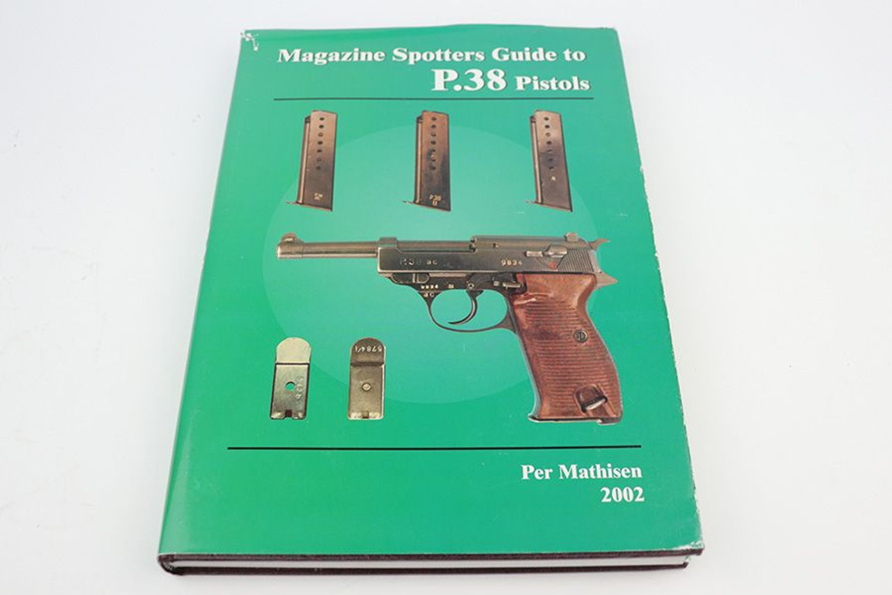Signed Copy - Magazine Spotters Guide to P.38 Pistols by Per Mathisen - 1