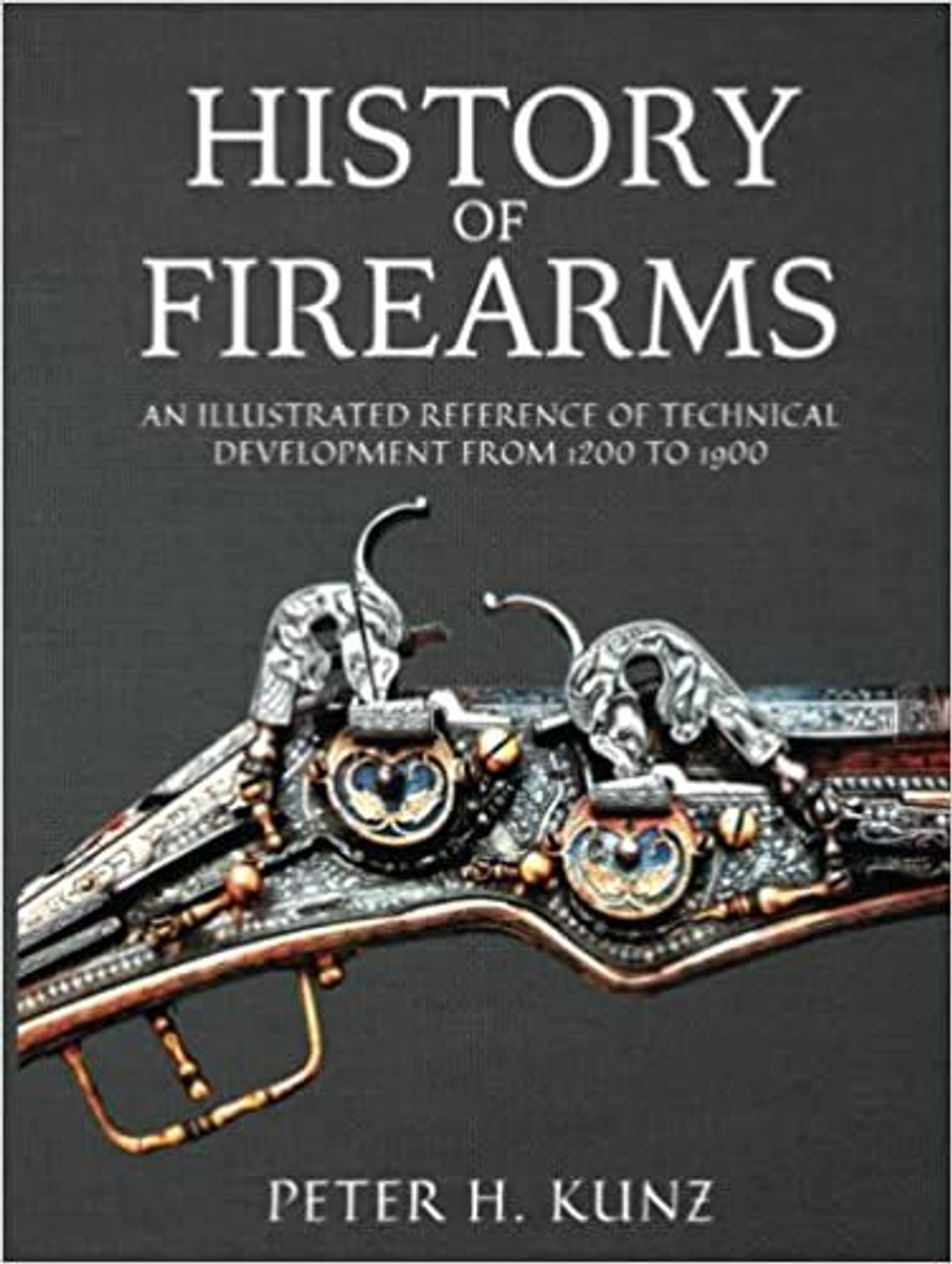 History of Firearms - Kunz Book - 1