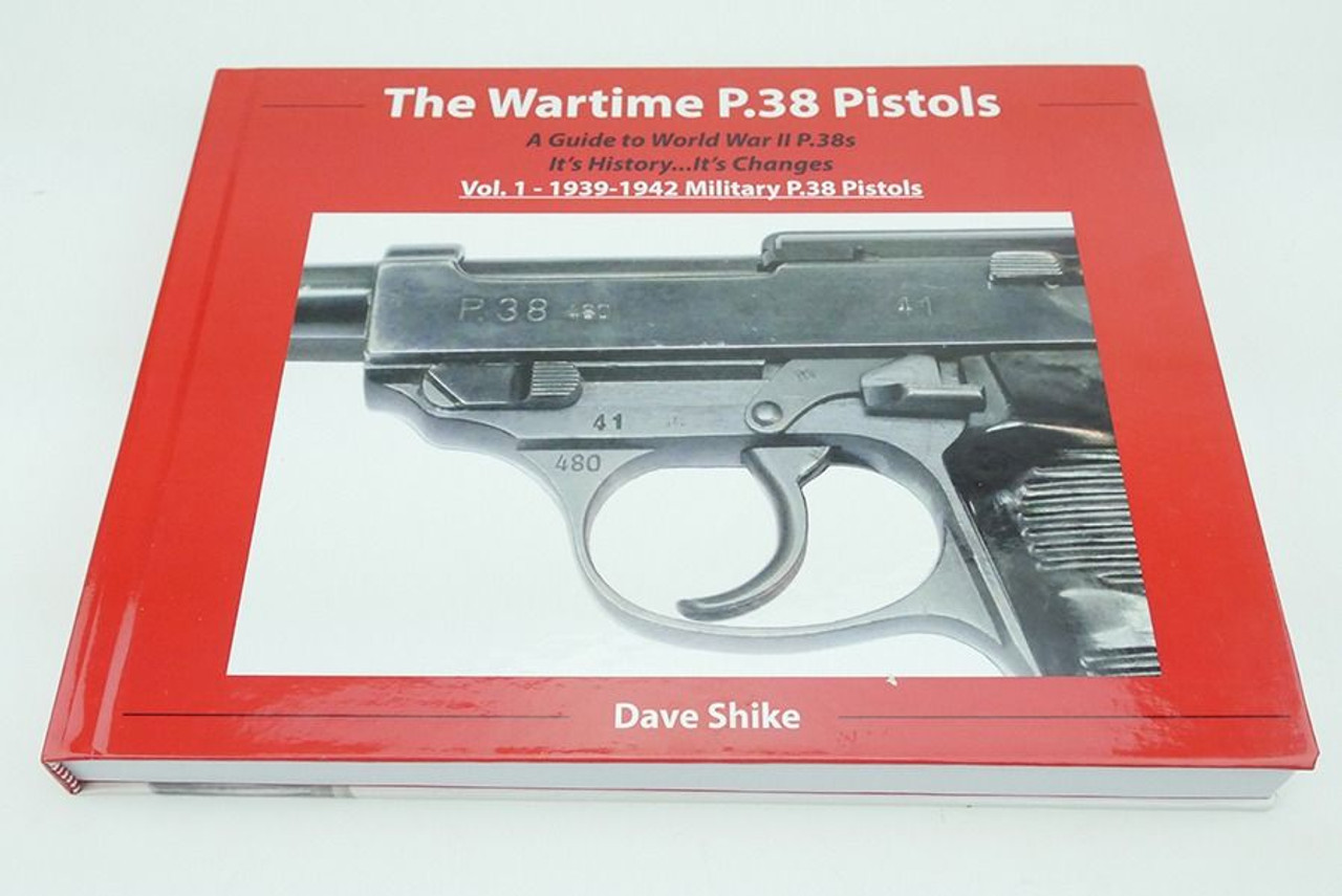 The Wartime P.38 Pistols: Vol. 1