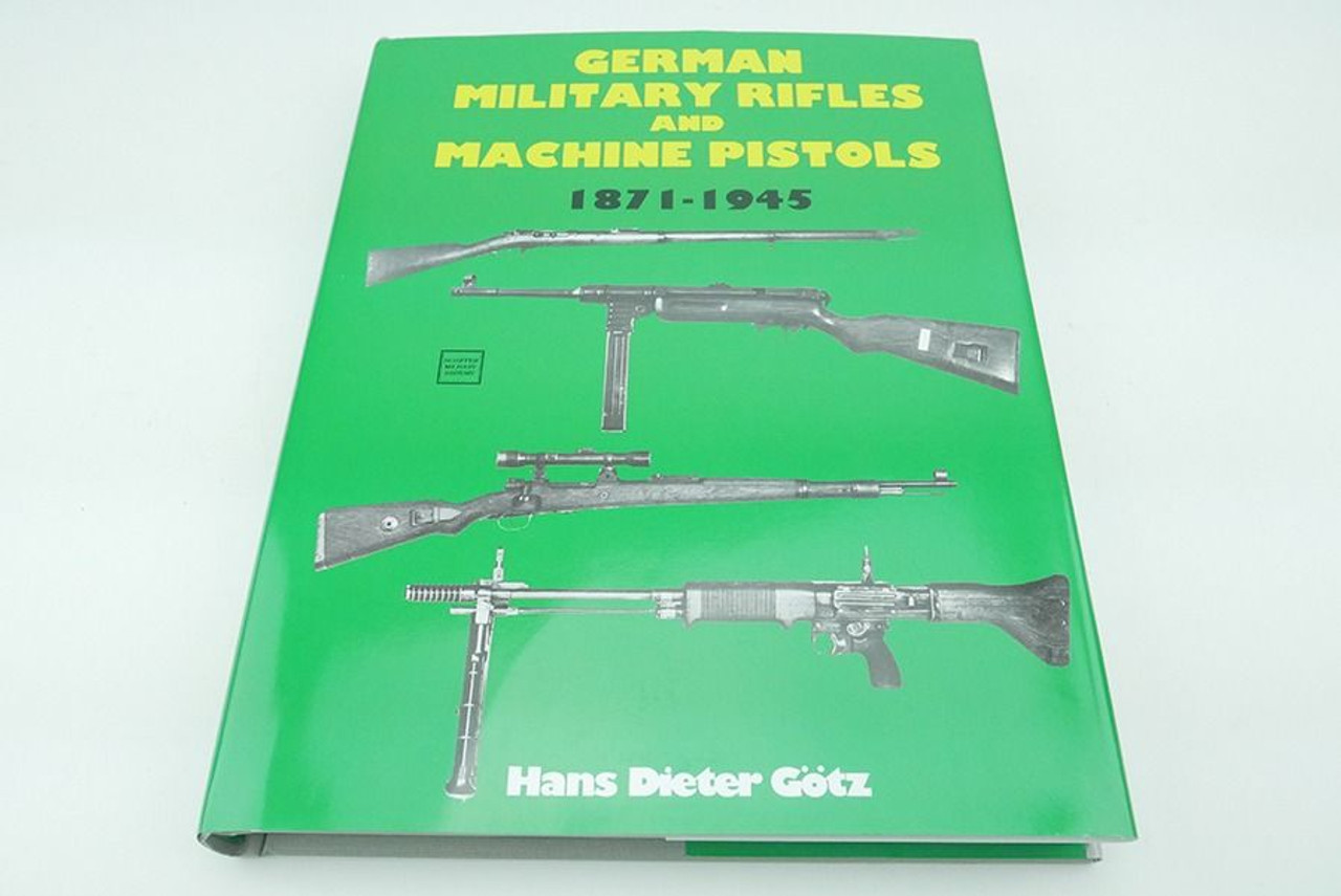 German Military Rifles & Machine Pistols 1871-1945