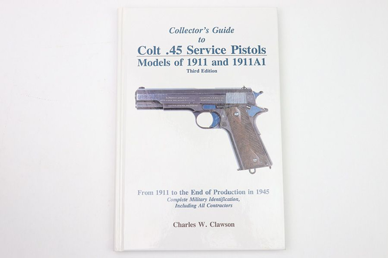 Colt .45 Service Pistols - Third Edition Signed by Clawson - 1