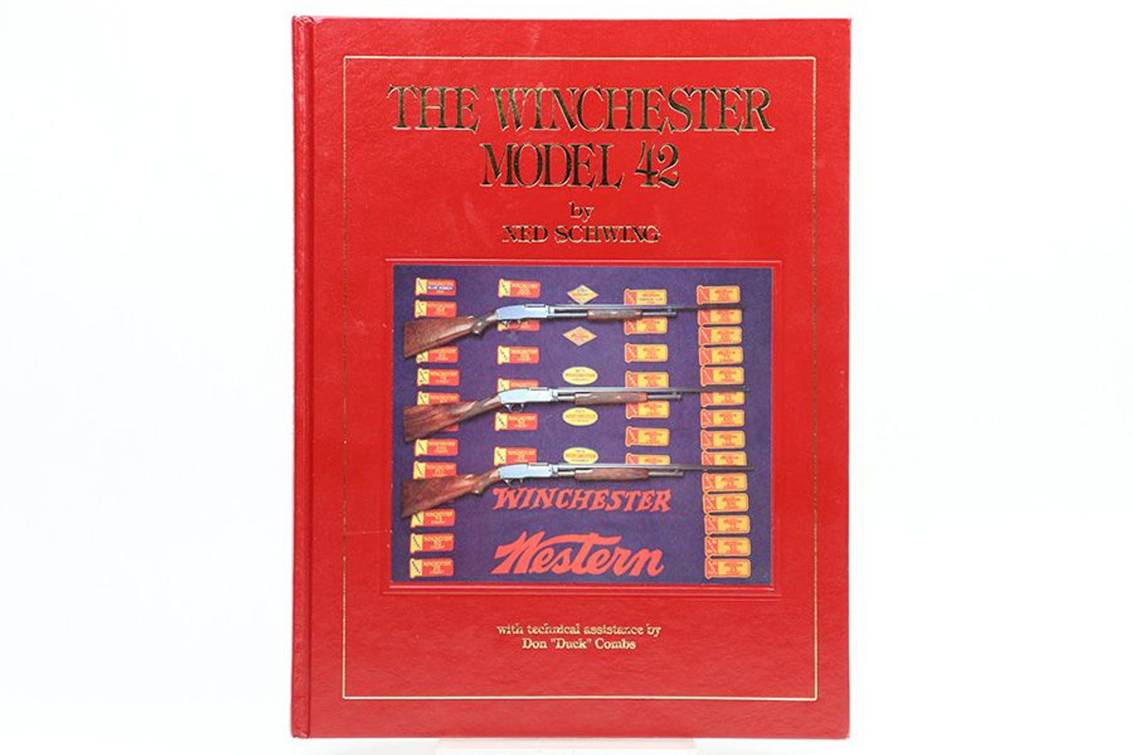 The Winchester Model 42 by Ned Schwing - 1