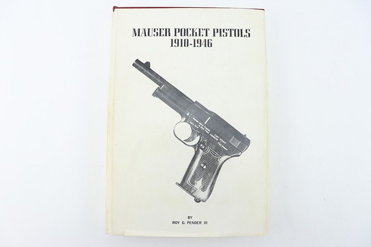 Mauser Pocket Pistols 1910-1946 by Pender III - 1