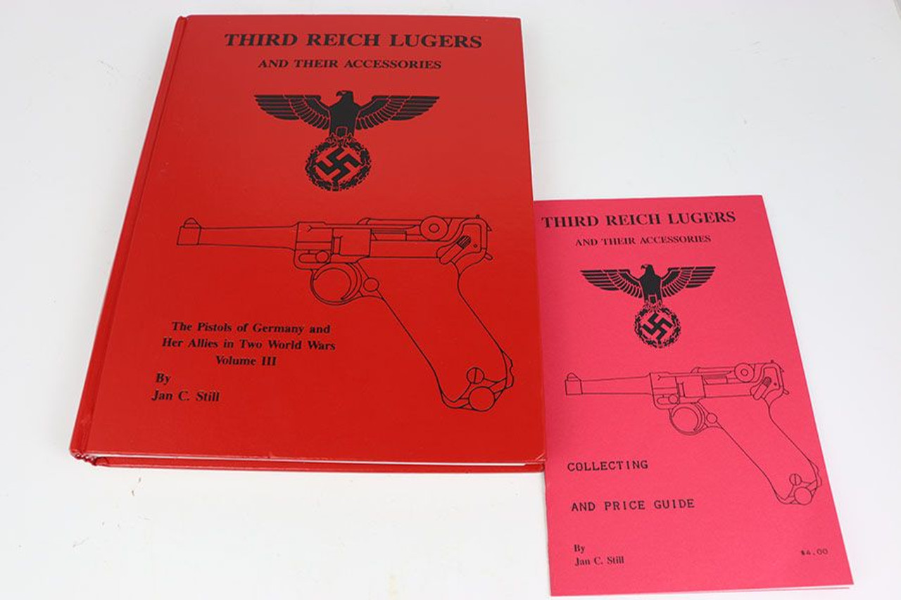 New - Third Reich Lugers And Their Accessories by Jan Still with Collecting And Price Guide - 1