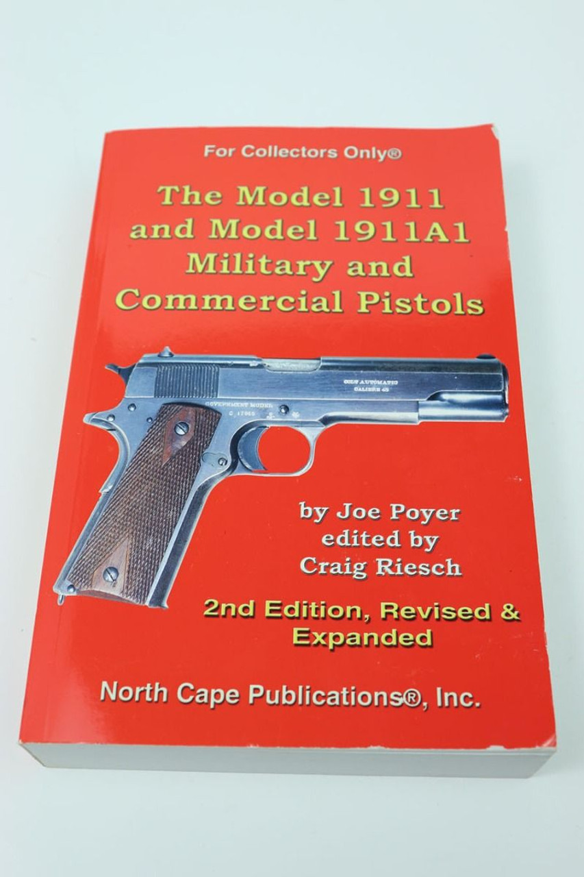 Model 1911 & 1911A1 Military and Commercial Pistols - Joe Poyer - 1