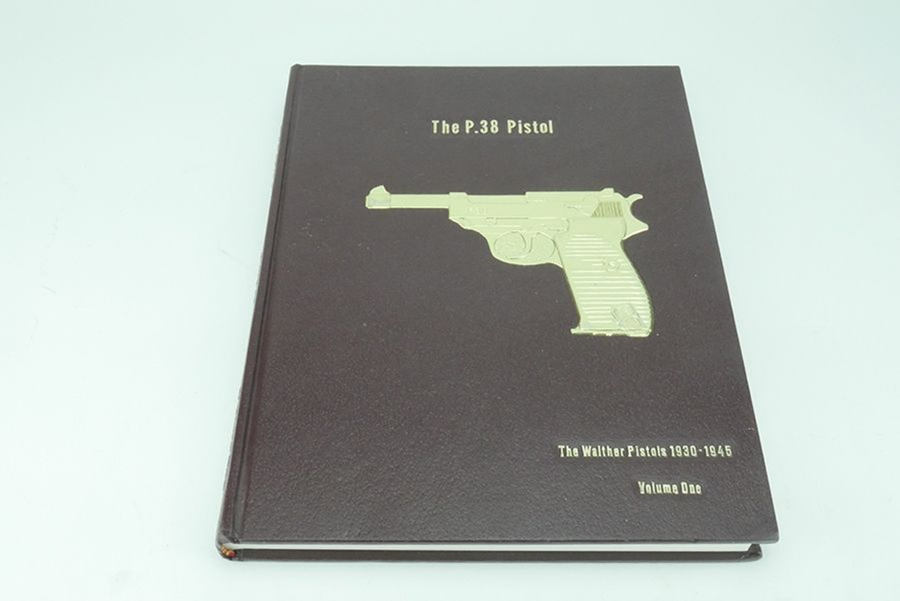 The P.38 Pistol Book Volume 1 - Buxton - 1