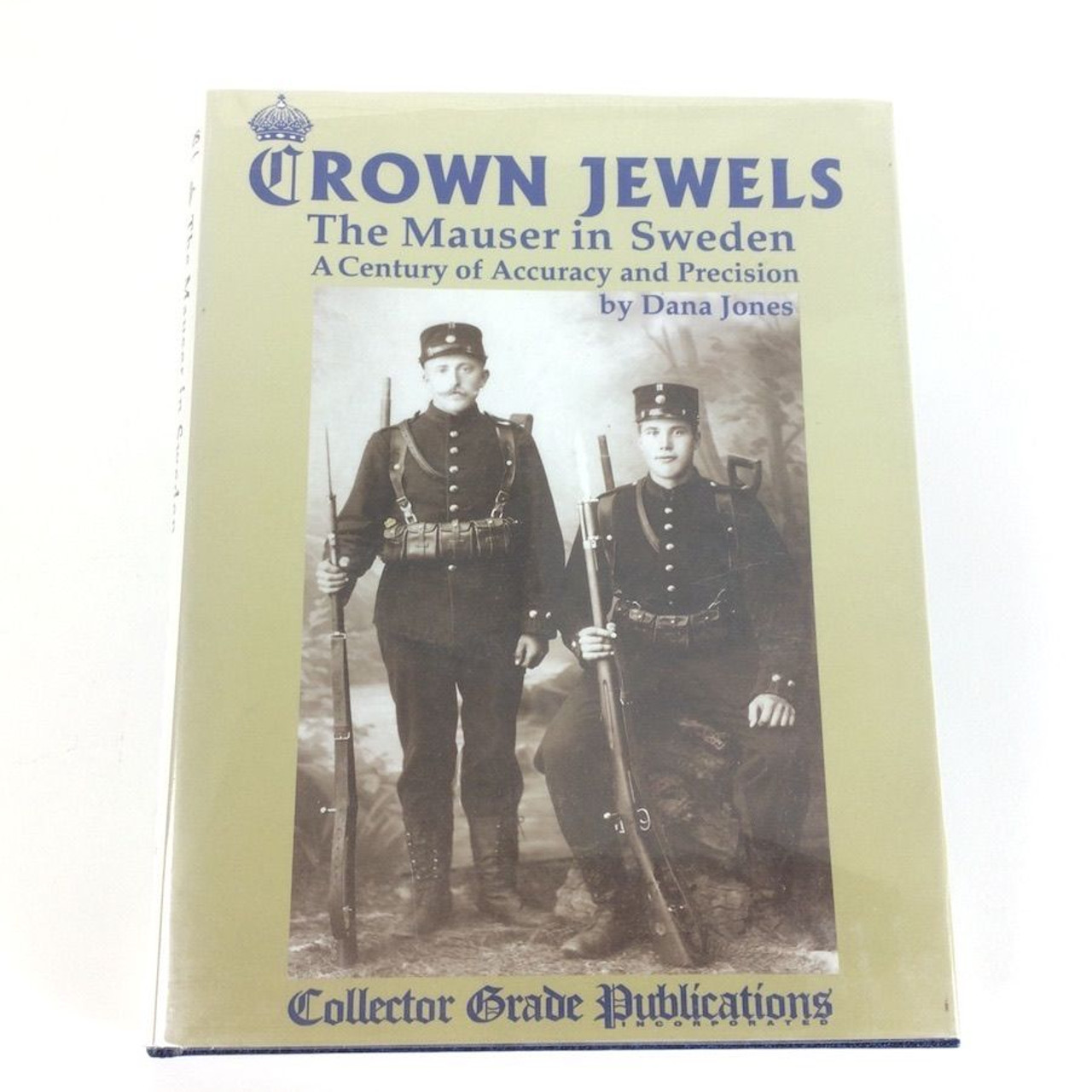 Crown Jewels - The Mauser in Sweden By Dana Jones - 1