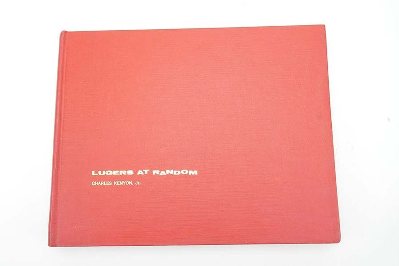 Lugers At Random by Charles Kenyon, Jr - Signed - 1