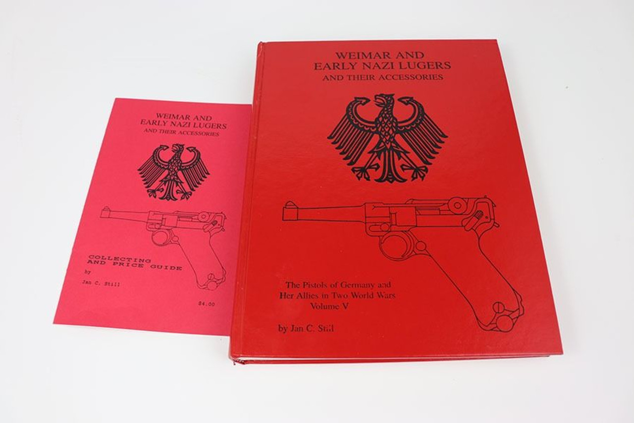 Signed - Weimar And Early Nazi Lugers Book by Jan Still with Collecting And Price Guide