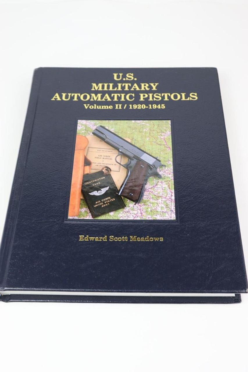US Military Automatic Pistols: 1920-1945 Vol. 2