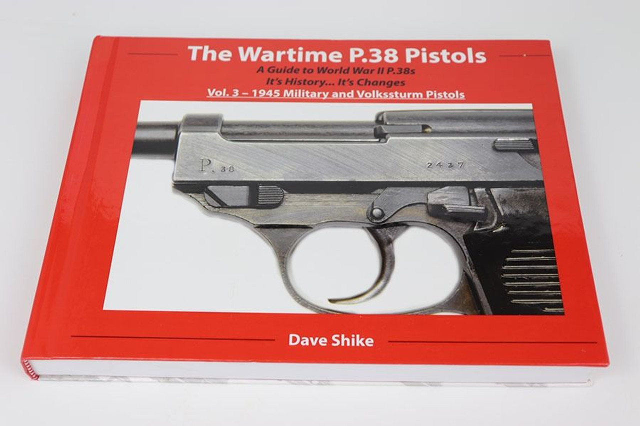 The Wartime P.38 Pistols: Vol. 3