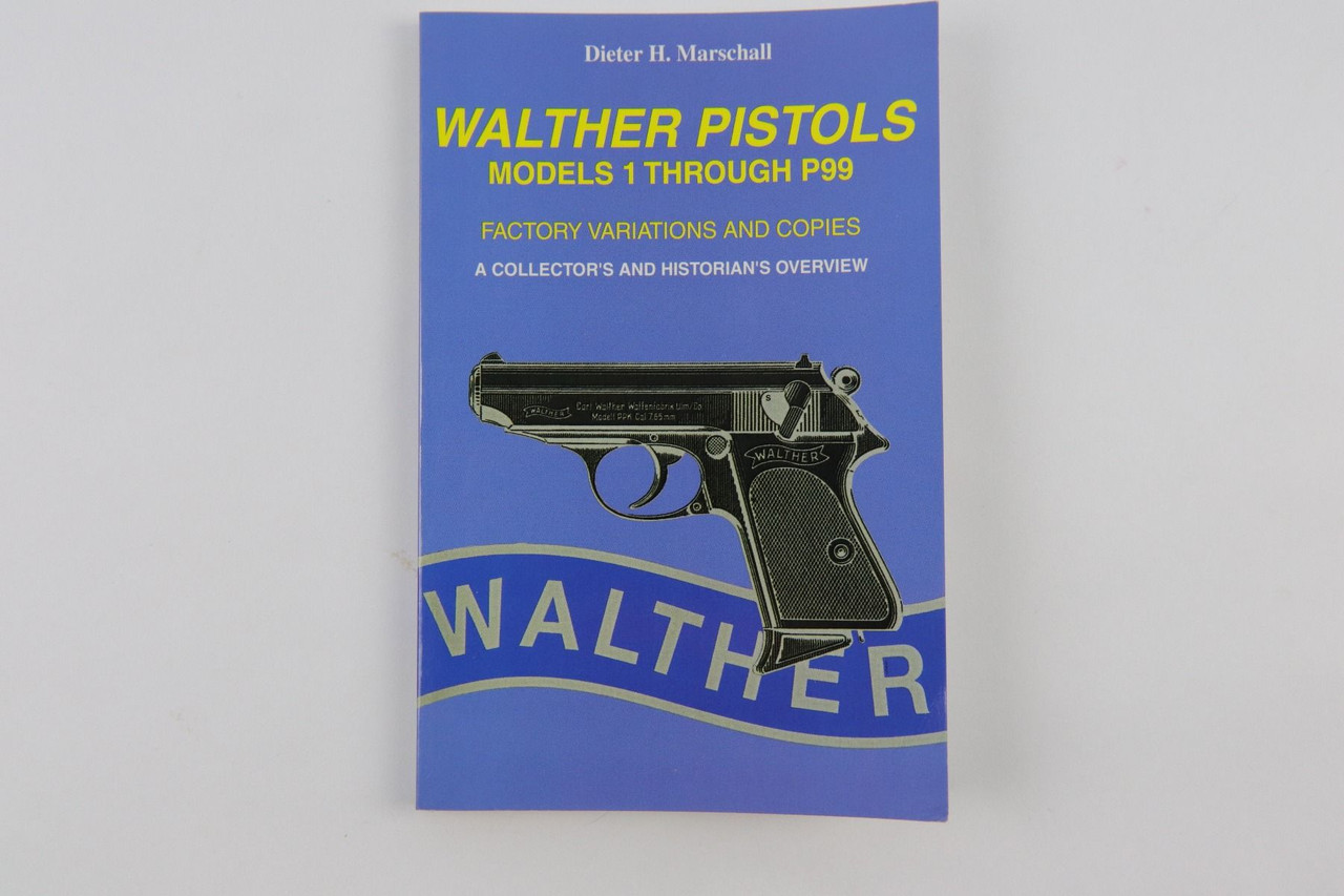 Walther Pistols Model 1 Through P99 - First Edition - 1