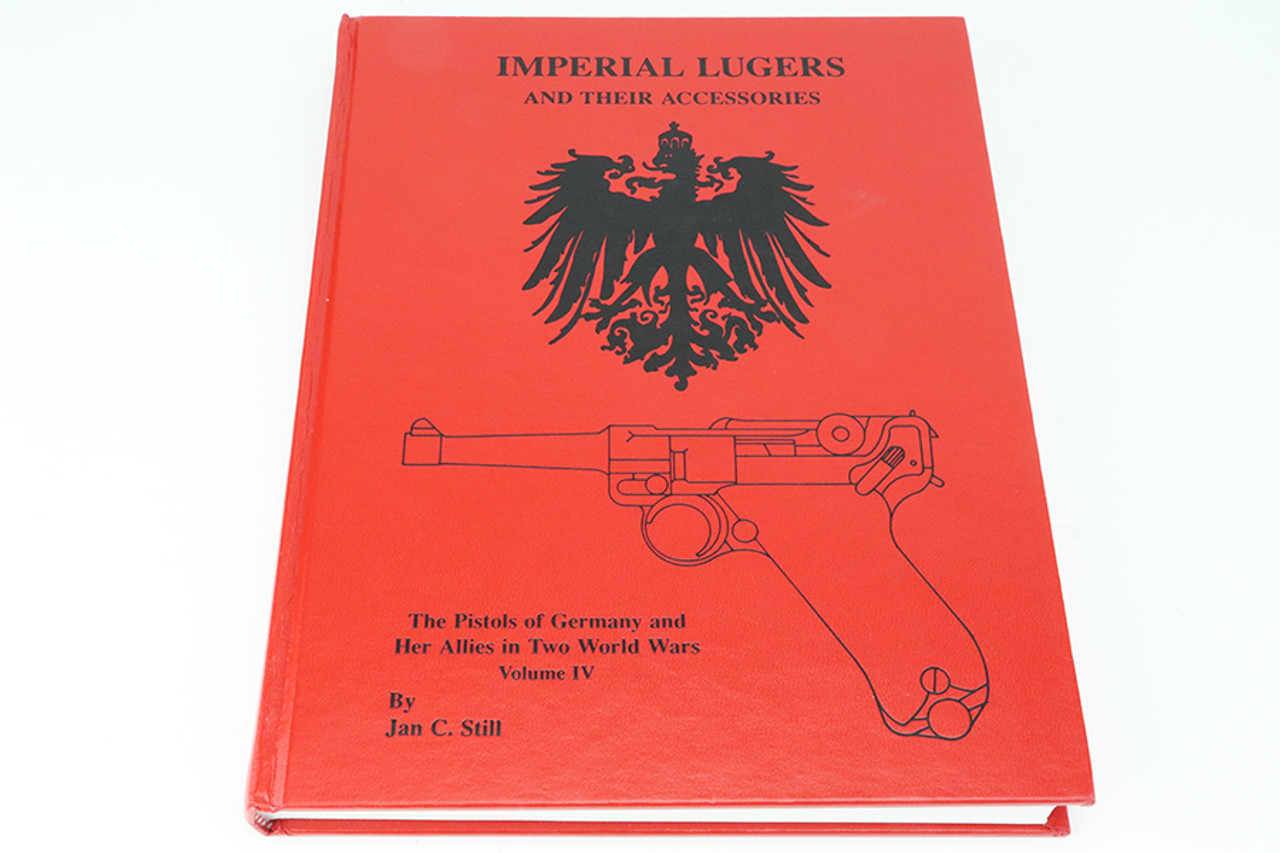 SOLD - Imperial Lugers and Their Accessories by Jan C Still