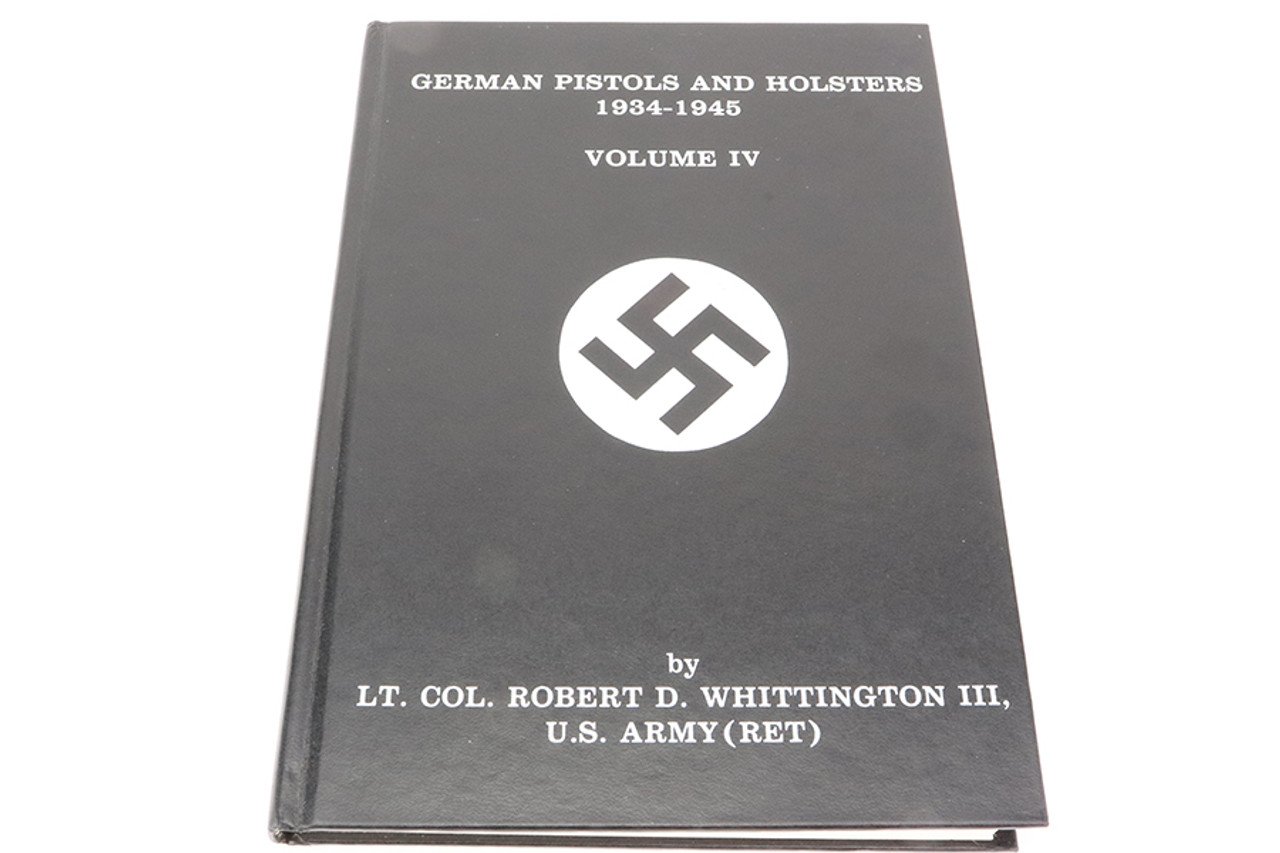 "German Pistols And Holsters 1934-1945 Volume 4" Book
