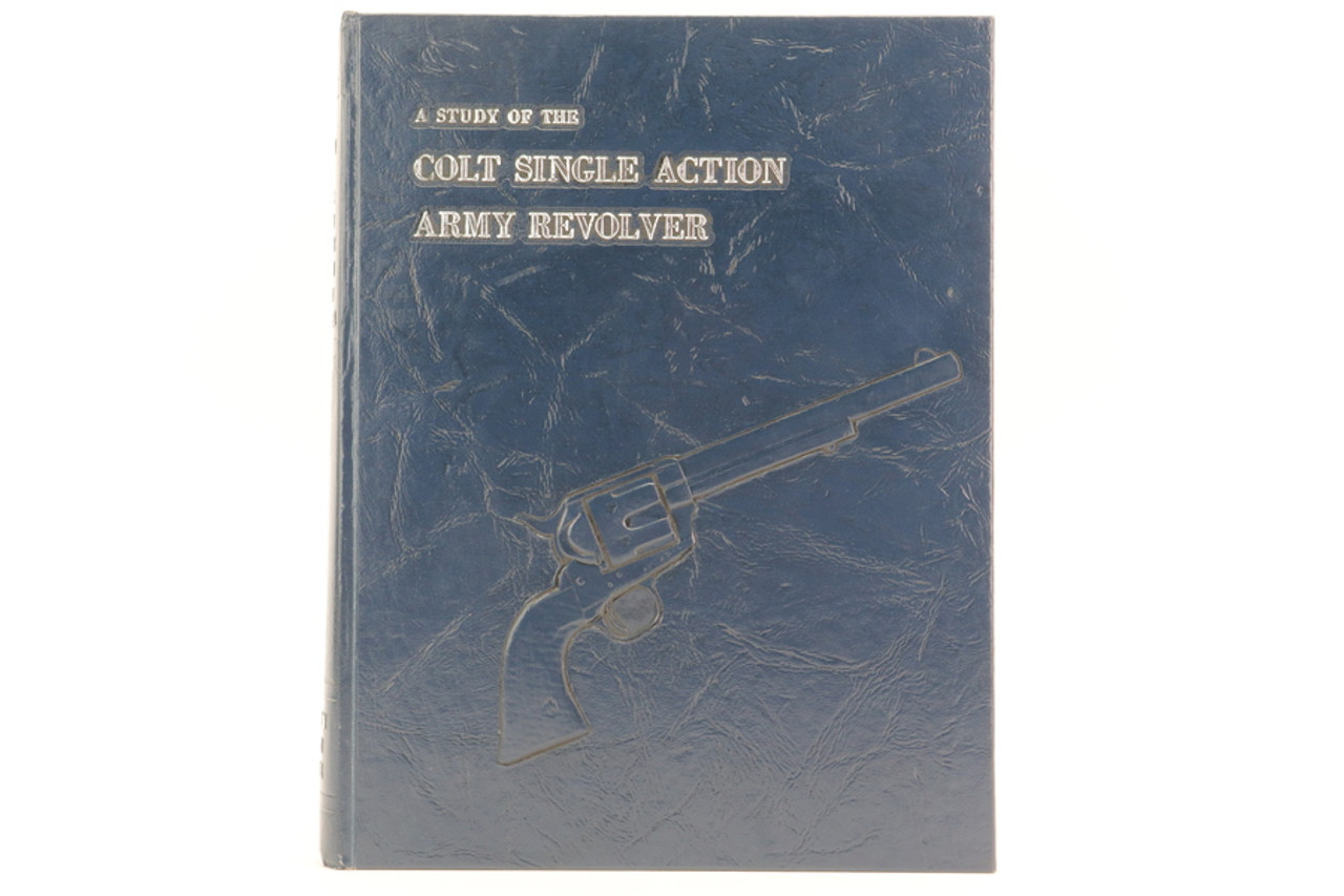 SOLD - A Study of the Colt Single Action Army Revolver