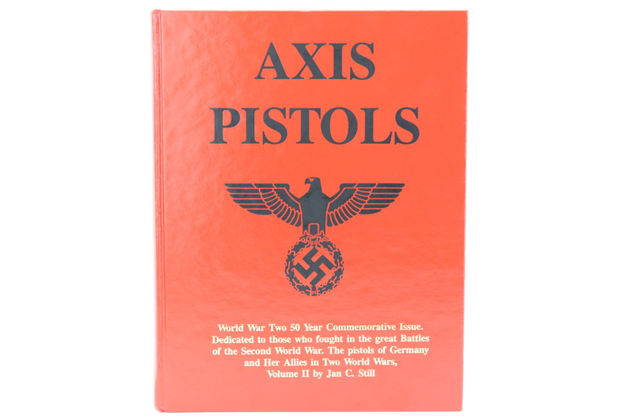 Axis Pistols Book: WW2 50 Year Commemorative