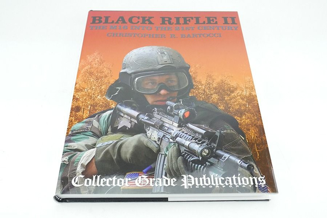 Black Rifle 2: The M16 into the 21st Century