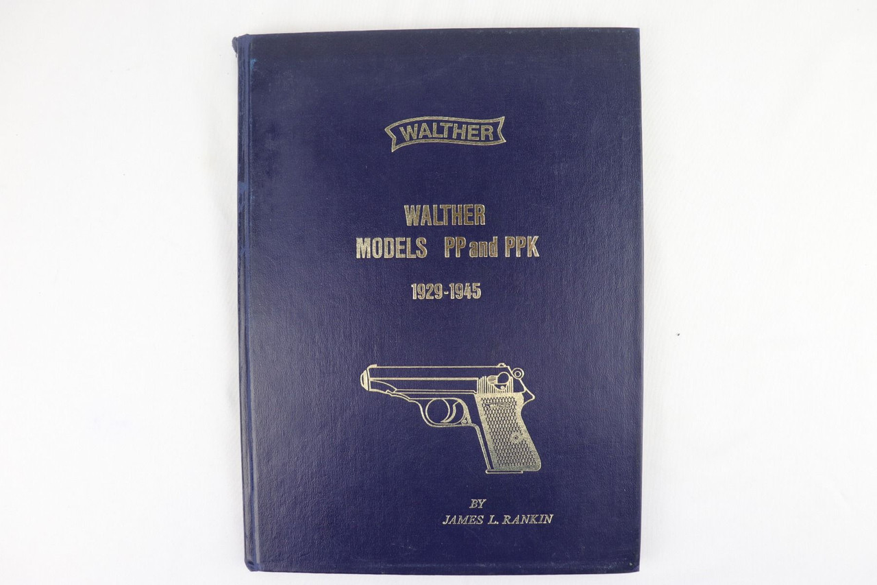 Walther PP and PPK 1929-1945 by James Rankin - Signed - 1