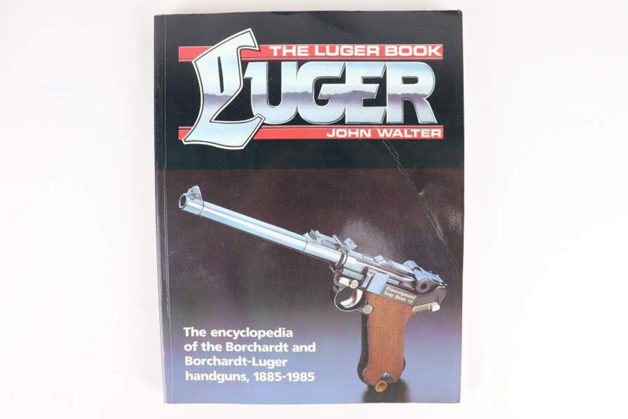 Luger: The Luger Book by John Walter - 1